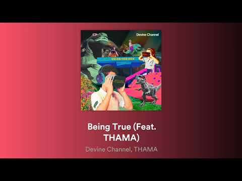 Devine Channel - Being True (Feat. THAMA) [ᴜɴᴏʀᴛʜᴏᴅᴏx]