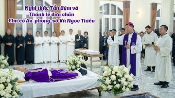 [Highlight] Nghi thức Tẫn liệm và Thánh lễ đưa chân Cha cố An-phong-sô Vũ Ngọc Thiên