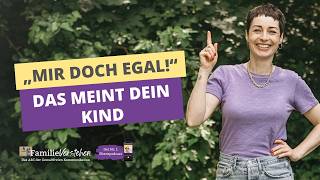„Ich hasse dich!“ „Mir doch egal!“ „Nein!“: Was dahinter steckt