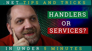 Why I Prefer HANDLERS Instead of SERVICES?