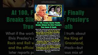At 100, Former Doctor Finally Breaks Silence On Elvis Presley's True Cause Of Death #shorts