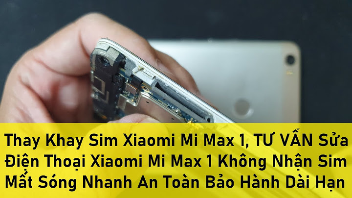 Lỗi không nhận sim 1 trên xiaomi mi a1 năm 2024