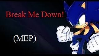 (MEP) Sonic the Hedgehog - Break Me Down