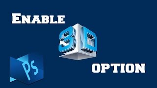 How to Enable 3D Option in Photoshop CS6 in Hindi