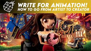 Write for Animation! How to Go From Artist to Creator