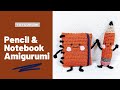 Pencil and Notebook Amigurumi | Crochet Pencil | Crochet Notebook | Pencil Amigurumi |How to Crochet