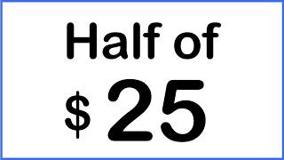 What Is Half of $25 ($25 Divided by 2)