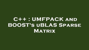 C++ : UMFPACK and BOOST