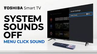 TOSHIBA Smart TV – System Sounds On/Off