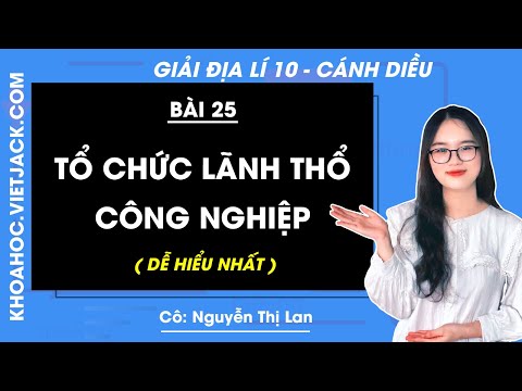 Video Địa lí 10 - Cánh diều - Bài 25: Tổ chức lãnh thổ công... - youtube