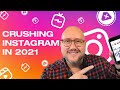 Crushing Instagram in 2021