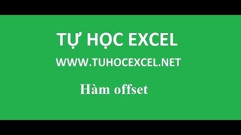 33.Học EXCEL cơ bản - 33 - Hàm OFFSET trong EXCEL