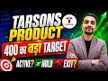 TARSONS PRODUCT SHARE LATEST NEWS, TARSONS PRODUCT SHARE NEWS TODAY, TARSONS PRODUCT TARGET