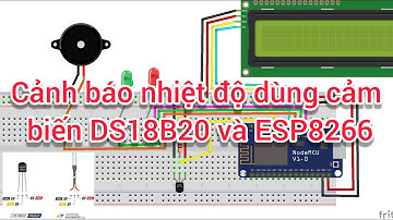 Cảnh báo nhiệt độ - ESP8266 - Cảm biến DS18B20 | Temperature alarm by ESP8266 and DS18B20 sensor