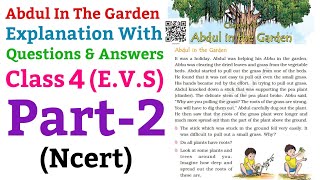 Abdul In The Garden, Class 4 | Explanation With Que And Ans (NCERT) | E.V.S | Part-2