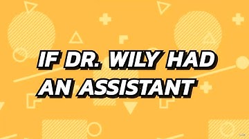 If Dr Wily Had An Assistant GERMAN@ Dorkly Bits