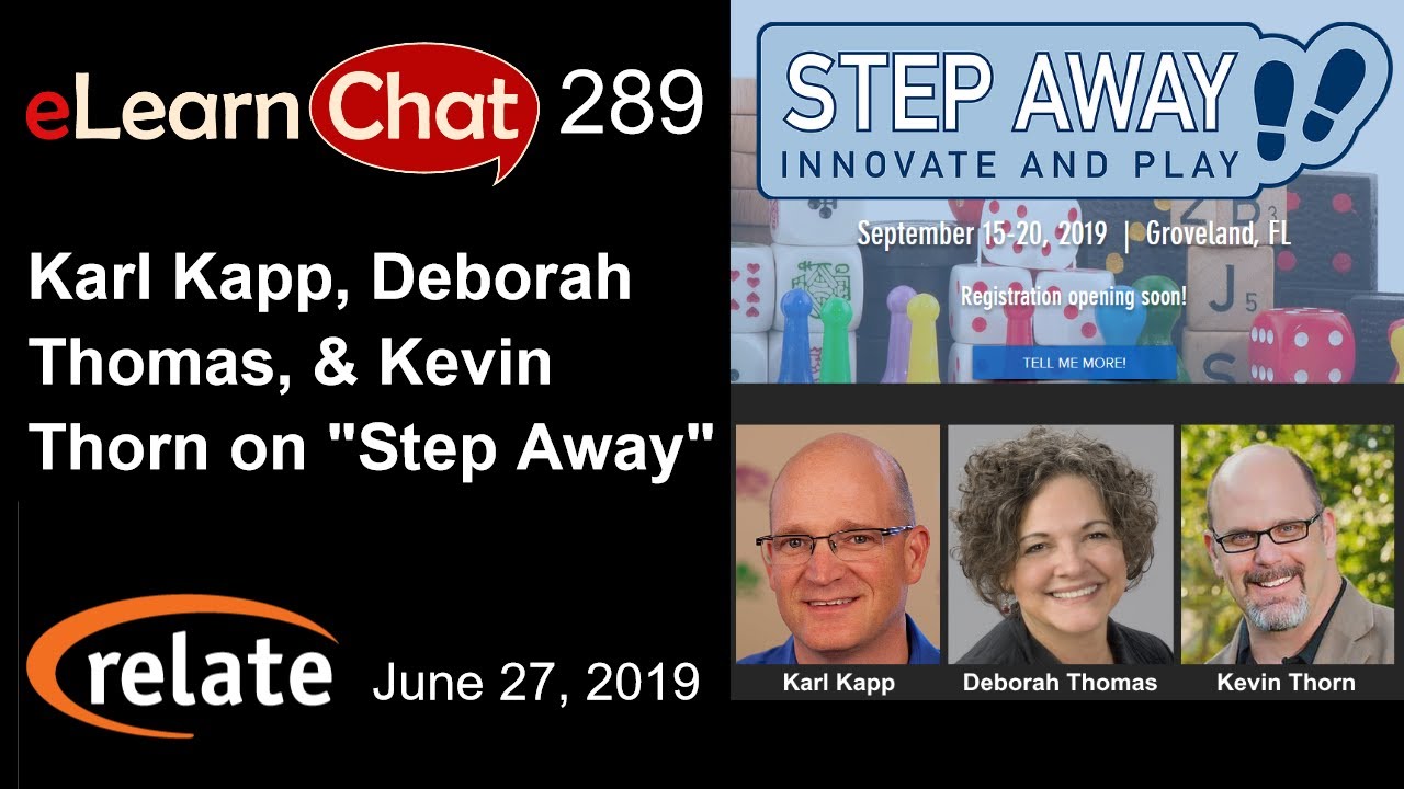 eLearnChat 289: Karl Kapp, Deborah Thomas, & Kevin Thorn Interview - What Is Step Away?