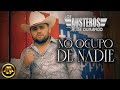 Los Austeros De Durango - No Ocupo de Nadie (Video Oficial)