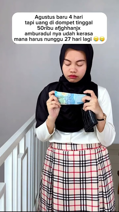 Agustus baru 4 hari tapi duit di dompet tinggal 50 ribu 😭