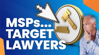 Fancy A Lucrative Lawyer Client For Your MSP?