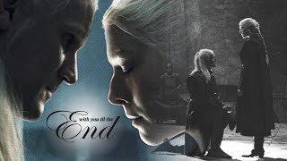 Rhaenyra & Daemon - With you til the end (house of the dragon season 2)