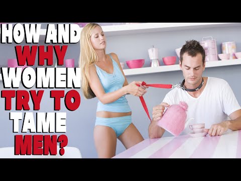 Video: How To Tame A Man