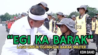 Download Lagu KDM LAGU EGI IKUT PENDIDIKAN MILITER  \ MP3