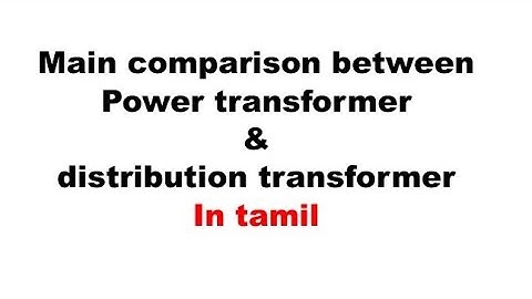 Main different between | Power Transformer And Distribution Transformer | Tamil