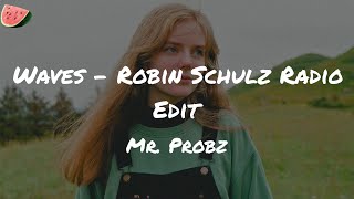 Waves - Robin Schulz Radio Edit - Mr. Probz (Lyrics)