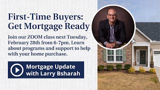 First-Time Homebuyers: Get Mortgage Ready!