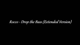 Rocco - Drop the Bass (Extended Version)