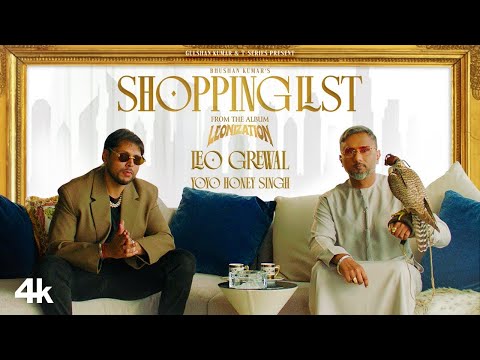Shopping List (Official Video) : Leo Grewal | Yo Yo Honey Singh | Leonization | Bhushan Kumar