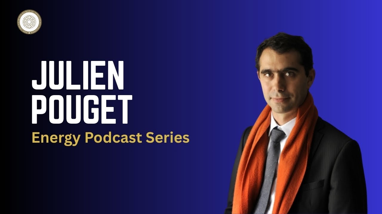 The Gulf’s New Energy Playbook: Economics, Strategy, and Transition with Julien Pouget