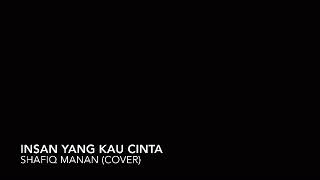 Insan yang kau cinta (cover by shafiq manan)