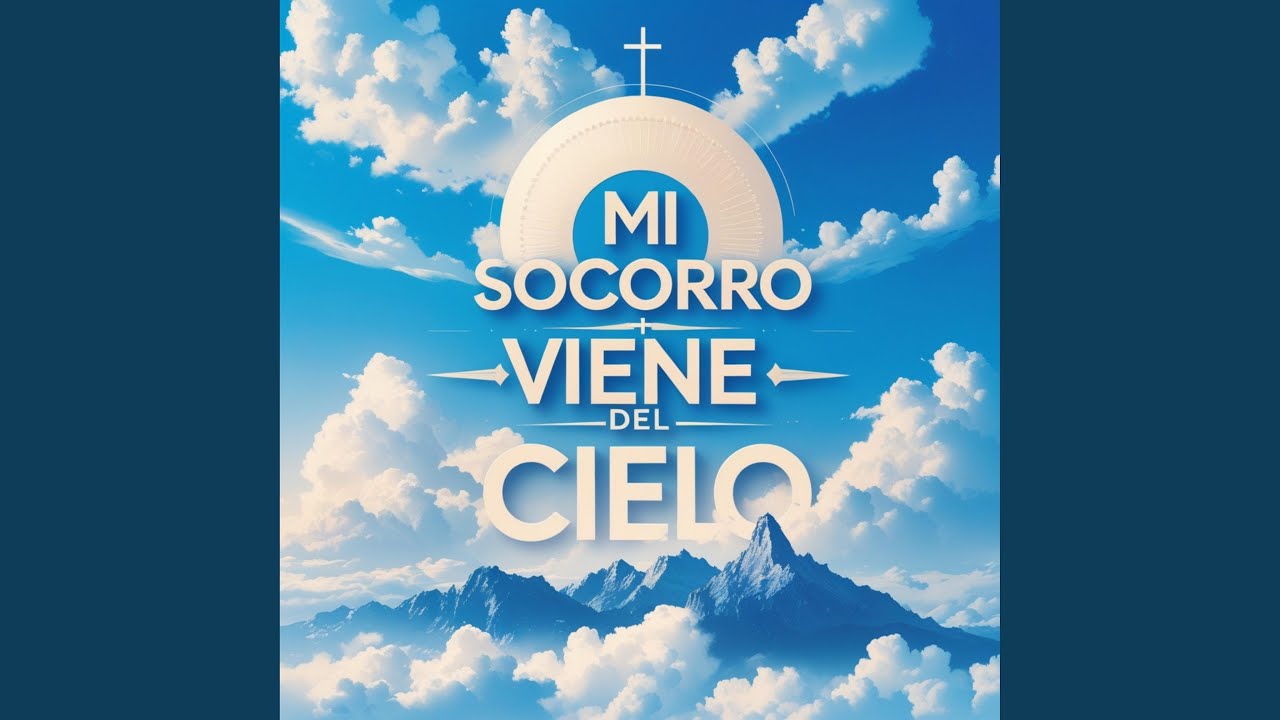 Mi socorro viene del cielo