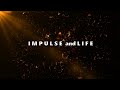 Impulse and life