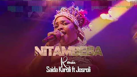 Saida Karoli ft Josroli NITAMBEBA remix by shivo & middo