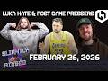 Luka Hate &amp; Post-Game Pressers | The Slightly Biased Show presented by Haymaker | Feb. 26, 2026