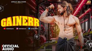 Gainerr (Audio Song) | Ankiit Baliyann | Narender Bhagana I New Haryanvi Songs Haryanavi 2026
