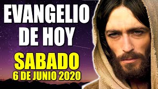EVANGELIO DE HOY SÁBADO 6 DE JUNIO 2020 - EVANGELIO DEL DIA DE HOY