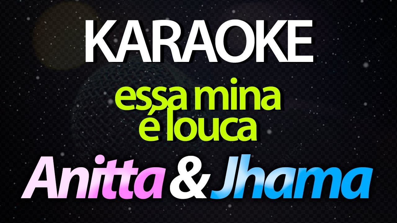 ⭐ Essa Mina é Louca (A Gente Sabe Viver, Conviver) - Anitta & Jhama (Karaokê Version) (Cover)