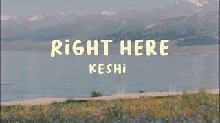 Keshi  Right Here s