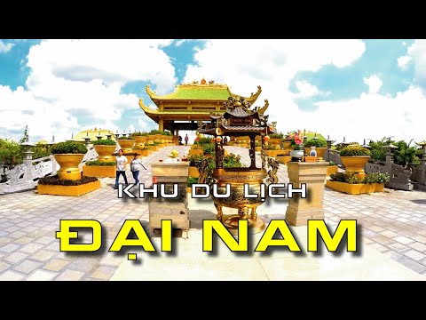 Video Toàn cảnh khu du lịch Đại Nam - Bình Dương - youtube