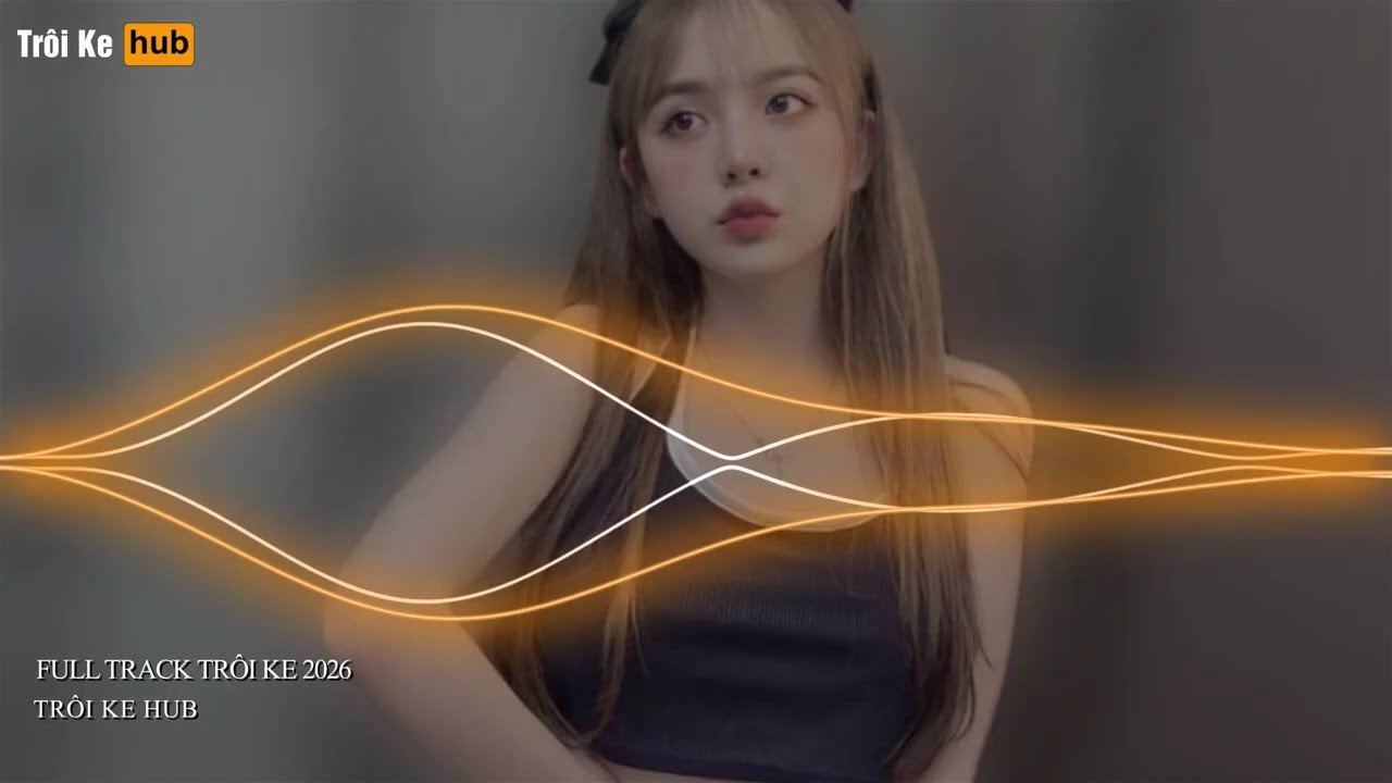 NONSTOP TRÔI KE 2026 - FULL SET ÔNG HOÀNG NHẠC KE DJ THÁI HOÀNG - ÔNG HOÀNG NHẠC KE HOT TIK TOK 2026