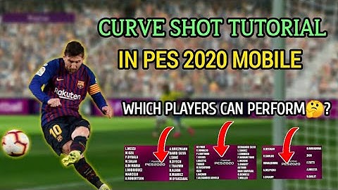 How To Perform A Curve Shot/Curl In Pes 2020 Mobile|Which Players Can Perform?|Curve Shot Tutorial |