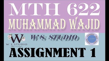 Mth 622 assignment 1 ~ Mth 622