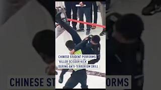 Chinese Student Performs Killer Scissor Kick During Anti-Terrorism Drill