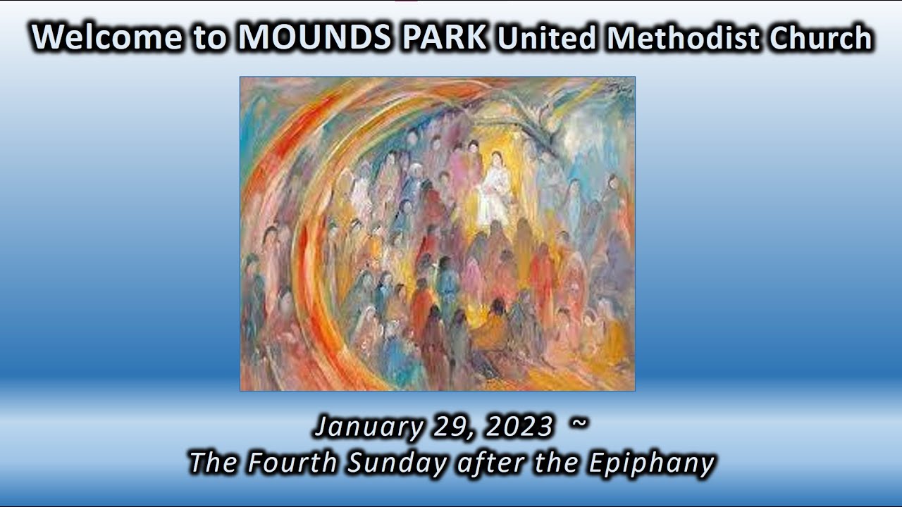 Mounds Park UMC "live stream" worship, "Fourth Sunday after the Epiphany" (January 29, 2023