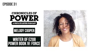 Chronicles of Power Podcast E31 Feat. Melody Cooper | Power Book IV Force E208