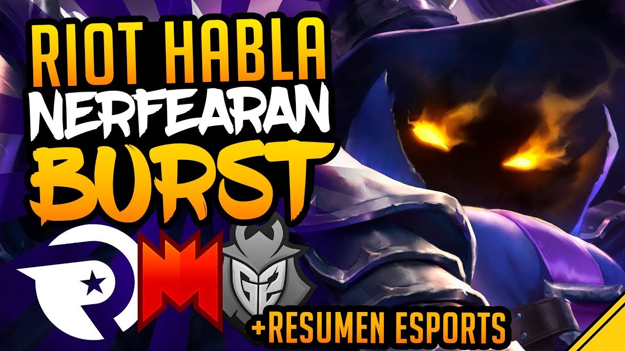 lol dolls NERFEARÁN EL BURST + resumen esports | Noticias LoL
